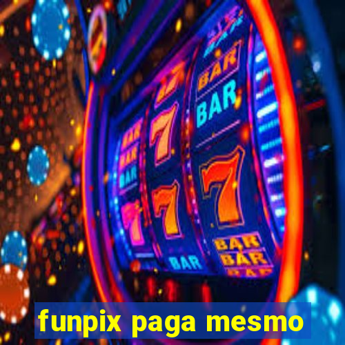 funpix paga mesmo